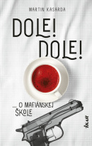 Dole! Dole! (Martin Kasarda)