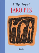 Jako pes (Filip Topol)