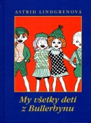 My všetky deti z Bullerbynu (Astrid Lindgren, Ingrid Vang Nyman)
