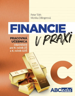 Financie v praxi - pracovná učebnica - časť C (Monika Dillingerová, Peter Tóth)
