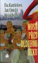 Most přes Dlouhou řeku (Václav Dušek, Eva Kantůrková, Jan Cimický)
