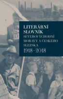 Literární slovník severovýchodní Moravy a českého Slezska 1918-2018 (Iva Málková)