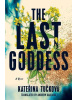 The Last Goddess: A Novel (Kateřina Tučková)
