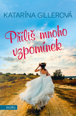 Příliš mnoho vzpomínek (Katarína Gillerová)