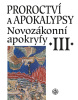 Proroctví a apokalypsy. Novozákonní apokryfy III. (Zuzana Vítková, Petr Tomášek, Radka Fialová, Růžena Dostálová, Petr Pokorný, Jan A. Dus, Lenka Jiroušková, Lucie Kopecká, Matyáš Havrda, Pavel Ryneš, Sidonia Horňanová, David Zbíral, Jiří Pavlík, Jiří Hoblík, Josef Bartoň, Jiří Mrázek)