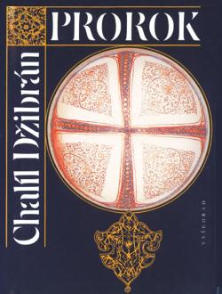 Prorok. Zahrada Prorokova (Chalíl Džibrán)