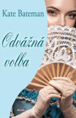 Odvážná volba (Kate Bateman)