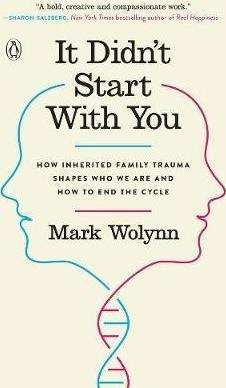 It Didn´t Start with You : How Inherited Family Trauma Shapes Who We are and How to End the Cycle (Mark Wolynn)