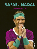 Rafael Nadal: Antukový kráľ (Bliss Dominic)