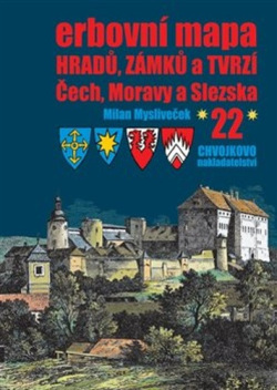 Erbovní mapa hradů, zámků a tvrzí Čech, Moravy a Slezska 22 (Milan Mysliveček)