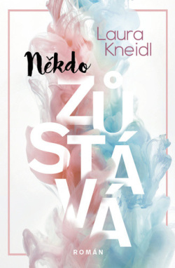 Někdo zůstává (Laura Kneidl)
