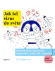 Jak šel virus do světa (Vít Haškovec, Ondřej Müller)