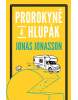 Prorokyně a hlupák (Jonas Jonasson)