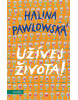 Užívej života! (Halina Pawlowská)