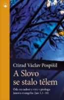 A Slovo se stalo tělem (Václav Ctirad Pospíšil)