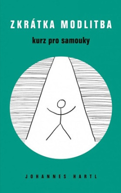 Zkrátka modlitba (Johannes Hartl)