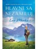 Hlavne sa nezamiluj (Lea Marko)