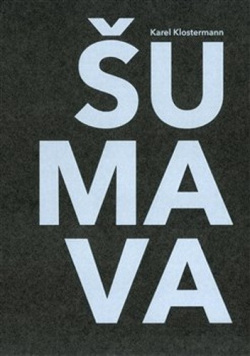 Šumava (Karel Klostermann, Pavel Hájek)