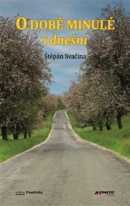 O době minulé i dnešní (Štěpán Svačina)