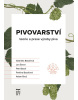 Pivovarství - teorie a praxe výroby piva (Gabriela Basařová, kolektív)