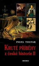 Kruté příběhy z české historie II (Pavel Toufar)