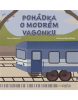 Pohádka o modrém vagonku (Hana Zobačová)