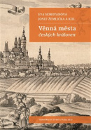 Věnná města českých královen (Eva Semotanová, Josef Žemlička)