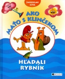 Ako Maťo s Klinčekom hľadali rybník (Jaroslav Cita)