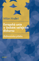Evropská unie v českém veřejném diskursu (Milan Hrubeš)