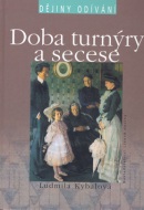 Doba turnýry a secese (Ludmila Kybalová)