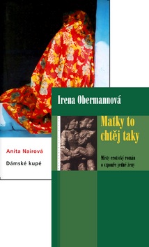 Balíček 2ks Matky to chtěj taky + Dámské kupé (Anita Nairová, Irena Obermannová)