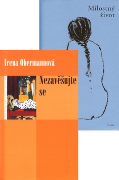 Balíček 2ks Nezavěšujte se + Milostný život (Irena Obermannová, Cruja Šalevová)