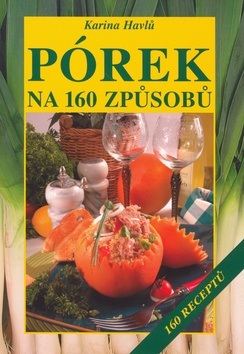 Pórek na 160 způsobů (Karina Havlů)
