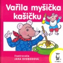 Vařila myšička kašičku (Jana Svobodová)