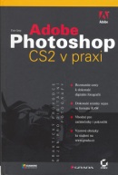 Adobe Photoshop CS2 v praxi (Tim Grey)