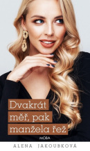Dvakrát měř, pak manžela řež (Alena Jakoubková)