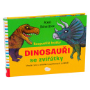 Rozpustilé hrátky DINOSAUŘI se zvířátky (Robin Král, Axel Scheffler)