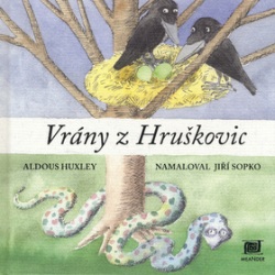 Vrány z Hruškovic (Jiří Sopko, Aldous Huxley)
