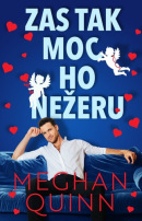 Zas tak moc ho nežeru (Meghan Quinn)