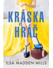 Kráska a hráč (Ilsa Madden-Mills)