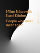 People who meet, meet again (Karel Köcher, Milan Nápravník)