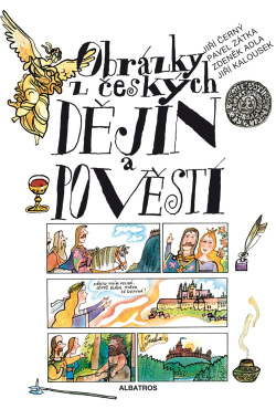 Obrázky z českých dějin a pověstí (1. akosť) (Jiří Černý, Pavel Zátka, Zdeněk Adla)