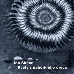 Květy z nahořklého dřeva (Jiří Opelík, Jan Skácel)
