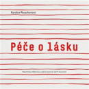 Péče o lásku (Karolina Rauschertová)