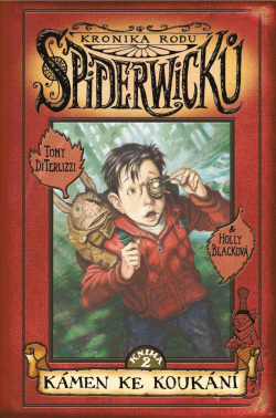 Kronika rodu Spiderwicků I/2: Kámen ke koukání (Tony DiTerlizzi, Holly Black)