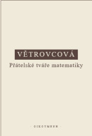Přátelské tváře matematiky (Marie Větrovcová)
