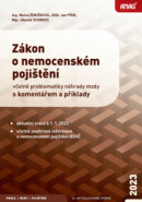 Zákon o nemocenském pojištění 2023 včetně problematiky náhrady mzdy s komentářem a příklady (Zdeněk Schmied, Jan Přib, Marta Ženíšková)