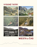 VYSOKÉ TATRY – MIESTA a ČAS (Ivan Bohuš ml.)