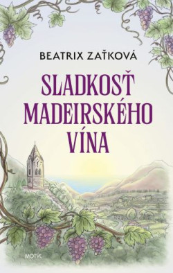 Sladkosť madeirského vína (Beatrix Zaťková)