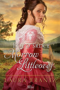 Boj o srdce Morrow Littleovej (Laura Frantz)